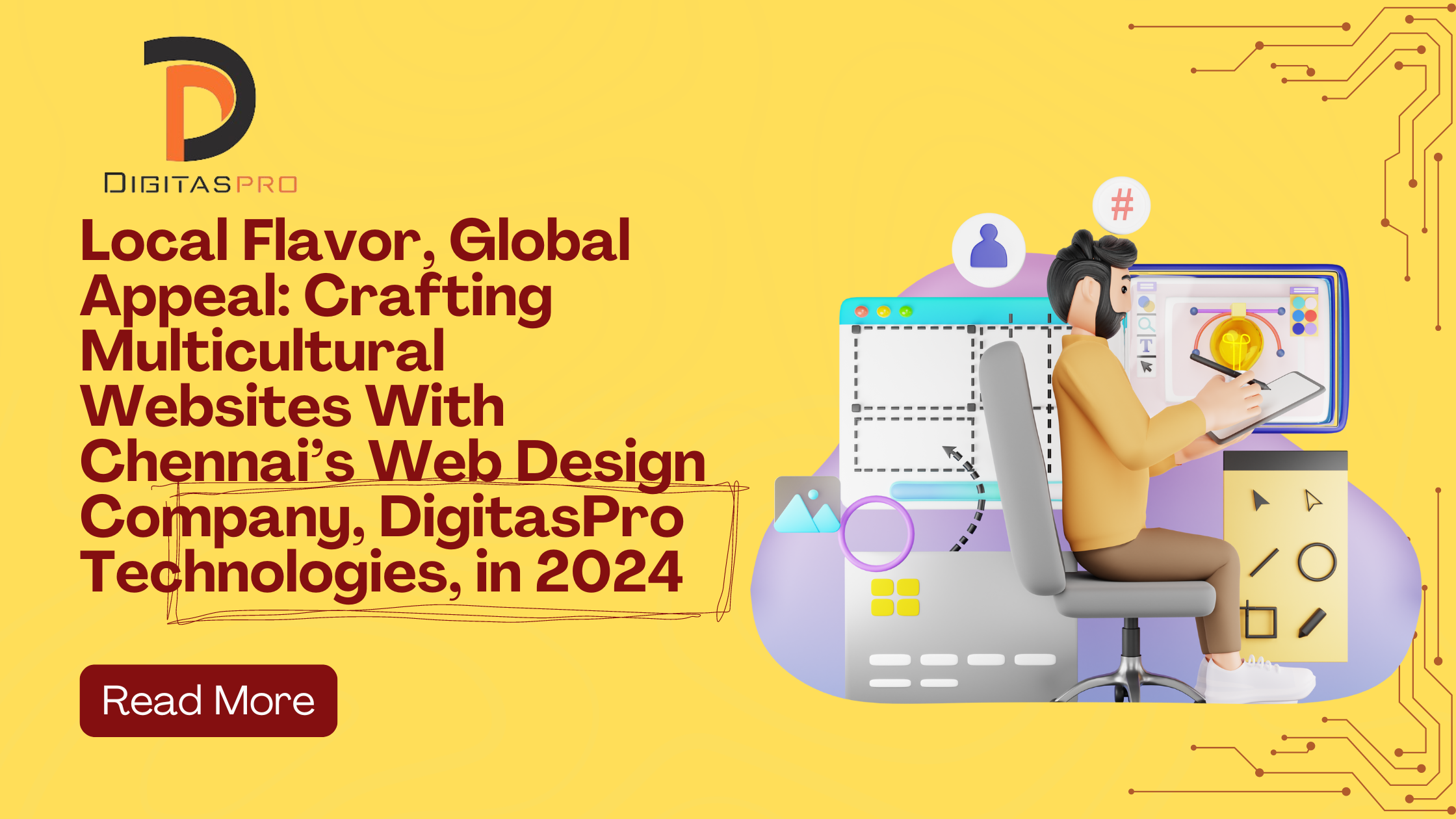 Local Flavor, Global Appeal: Crafting Multicultural Websites With Chennai’s Web Design Company, DigitasPro Technologies, in 2024